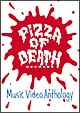 PIZZA　OF　DEATH　Music　Video　Anthology  