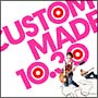 CUSTOM　MADE　10．30　カエラOTプレミアムエディション＜限定版＞  [初回限定盤]