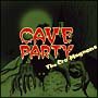 CAVE　PARTY（紙ジャケット仕様）(DVD付)[初回限定盤]
