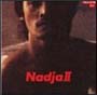 Nadja　II－男と女＋1（紙ジャケット仕様）[初回限定盤]