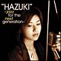 ”HAZUKI”－Jazz　for　the　next　generation－