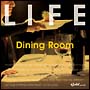 LIFE〜Dining　Room
