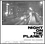 NIGHT　ON　THE　PLANET