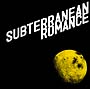 SUBTERRANEAN　ROMANCE(DVD付)[初回限定盤]