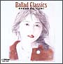 Ballad　Classics＋1（紙ジャケット仕様）[初回限定盤]