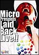 Micro　presents　Laid　Back　LIVE！！  