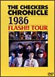 THE　CHECKERS　CHRONICLE　1986〜FLASH！！　TOUR  