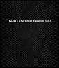 THE　GREAT　VACATION　VOL．1〜SUPER　BEST　OF　GLAY〜（A）(DVD付)[初回限定盤]