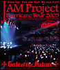 JAM　Project　Hurricane　Tour　2009　Gate　of　the　Future（Blu－ray　Disc）  