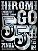 HIROMI　GO　CONCERT　TOUR　2010　55！！伝説　FINAL　〜Big　Birthday〜  [初回限定盤]