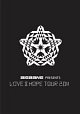 BIGBANG　PRESENTS　“LOVE＆HOPE　TOUR　2011”  