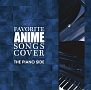 favorite　ANIME　songs　cover　THE　PIANO　SIDE