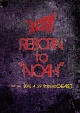 Royz　2012　SPRING　Oneman　TOUR　REBORN　to　“NOAH”〜2012．4．29　Shibuya　O－EAST〜  [初回限定盤]