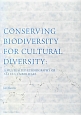 CONSERVING　BIODIVERSITY　FOR　CULTURAL　DIVERSITY