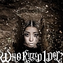 WHO　KiLLED　IDOL？（MUSIC　VIDEO盤）(DVD付)