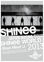 JAPAN　ARENA　TOUR　SHINee　WORLD　2013〜Boys　Meet　U〜  [初回限定盤]