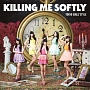 Killing　Me　Softly（C）[初回限定盤]