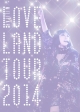 Loveland　tour　2014  [初回限定盤]