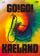 KAELA　presents　GO！GO！KAELAND　2014　－10years　anniversary－  [初回限定盤]