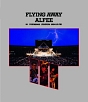 FLYING　AWAY　ALFEE　IN　YOKOHAMA　STADIUM　1984．8．3　FRI．  