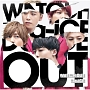 WATCH　OUT（A）(DVD付)[初回限定盤]