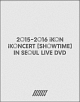 2015－2016　IKON　IKONCERT　［SHOWTIME］　IN　SEOUL　LIVE　DVD  