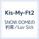 SNOW　DOMEの約束／Luv　Sick（Luv　Sick盤）(DVD付)[初回限定盤]