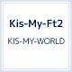 KIS－MY－WORLD（B）(DVD付)[初回限定盤]