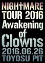 TOUR　2016　Awakening　of　Clowns　2016．06．26　TOYOSU　PIT（通常盤）  