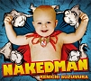 NAKED　MAN(DVD付)