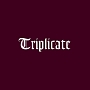 TRIPLICATE