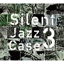 SilentJazzCase3