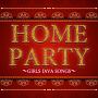 HOME　PARTY　GIRLS　DiVA　SONGS