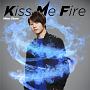 Kiss　Me　Fire（大池瑞樹盤）[初回限定盤]