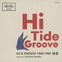 kickin　presents　Hi　Tide　Groove：　DJ’s　Choice
