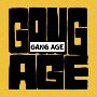 GANG　AGE