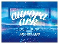 BUMP　OF　CHICKEN　TOUR　2019　aurora　ark　TOKYO　DOME  [初回限定盤]