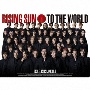 RISING　SUN　TO　THE　WORLD（BD付）[初回限定盤]