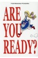 ARE　YOU　READY？