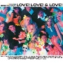 LOVE！　LOVE！　＆　LOVE！－30th　Anniversary　Deluxe　Edition－(HYB)[初回限定盤]