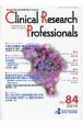 Clinical　Research　Professionals　2021．6　医薬品研究開発と臨床試験専門職のための総合誌（84）