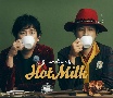 Hot　Milk（BD付）[初回限定盤]