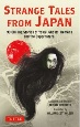 Strange　Tales　from　Japan　99Chilling　Stories　of　Yokai，　Ghosts，　Demons　and　the　Supernatural