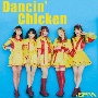 Dancin’　Chicken（C）