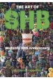 THE　ART　OF　SHB　Mutants　10th　Anniversary　スカルヘッドバットミュータント10周年記念作品集