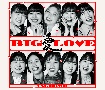 BIG　LOVE（B）（BD付）[初回限定盤]