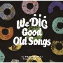 WE　DIG　！／GOOD　OLD　SONGS　－T．K．　7INCH　COLLECTION－（期間限定）[期間限定盤]