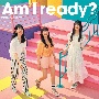 Am　I　ready？　初回仕様限定盤　TYPE－C（CD＋BD）