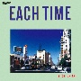 EACH　TIME　40th　Anniversary　VOX（BD付）[初回限定盤]