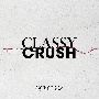 Classy　Crush